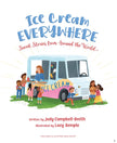 Ice Cream Everywhere: Sweet Stories from Around the World