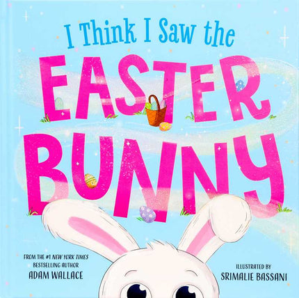 I Think I Saw the Easter Bunny Hardcover Book