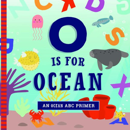 O is for Ocean: An Ocean ABC Primer Board Book