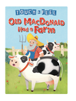 Old MacDonald Had A Farm: A Touch and Feel Book
