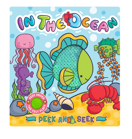 Peek and Seek- In the Ocean  -With Lift-the-Flap Felt Piece Book