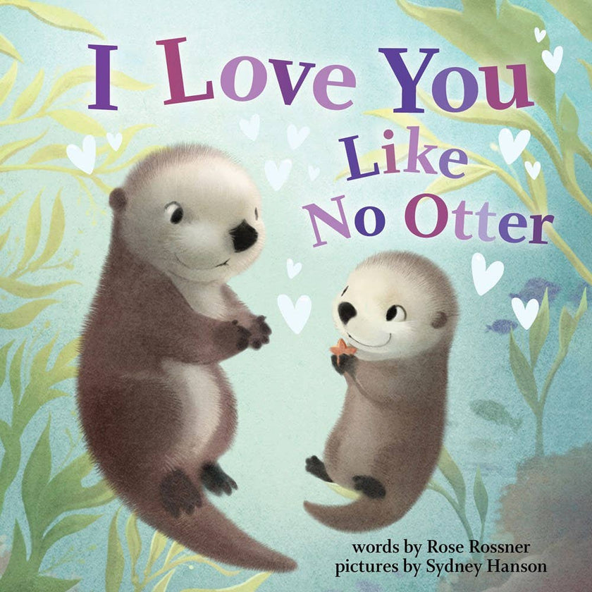 I Love You Like No Otter: Punderland Series Hardcover Book