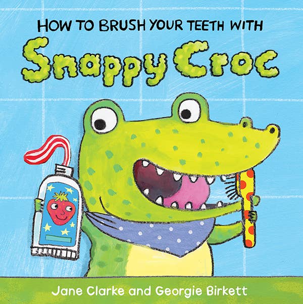 How to Brush Your Teeth with Snappy Croc Board Book