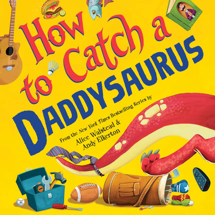 How to Catch a Daddysaurus Hardcover Book