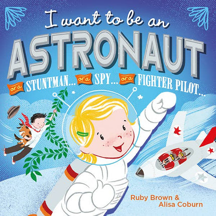 I Want to Be an Astronaut Board Book