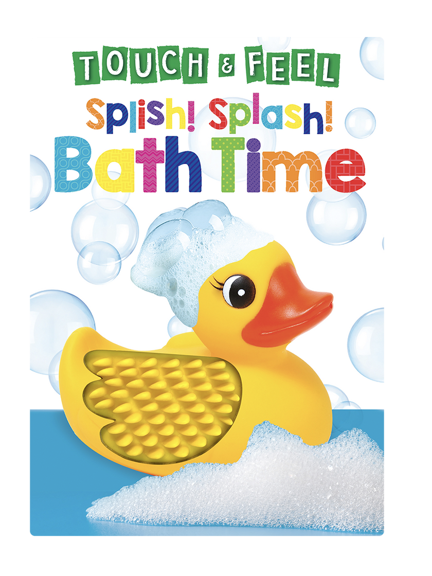 Splish! Splash! Bath Time  -Touch and Feel Sensory Board Book