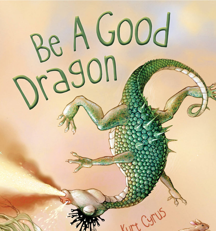 Be a Good Dragon Hardcover Book