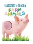 Farm Animals: A Touch and Feel Book
