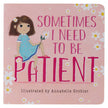 Patience is a hard-earned virtue learned through everyday life lessons. Now, author Katie Kenny Phillips makes teaching patience a little easier with Sometimes I Need To Be Patient—a board book that shows young girls how waiting patiently can be rewarding.&nbsp; The pink hardcover board book features a little brown-haired girl surrounded by white daises patiently seated on the bright pink letters of the title.&nbsp;Sometimes Need To Be Patient&nbsp; The interior laminated board book pages are filled with fu